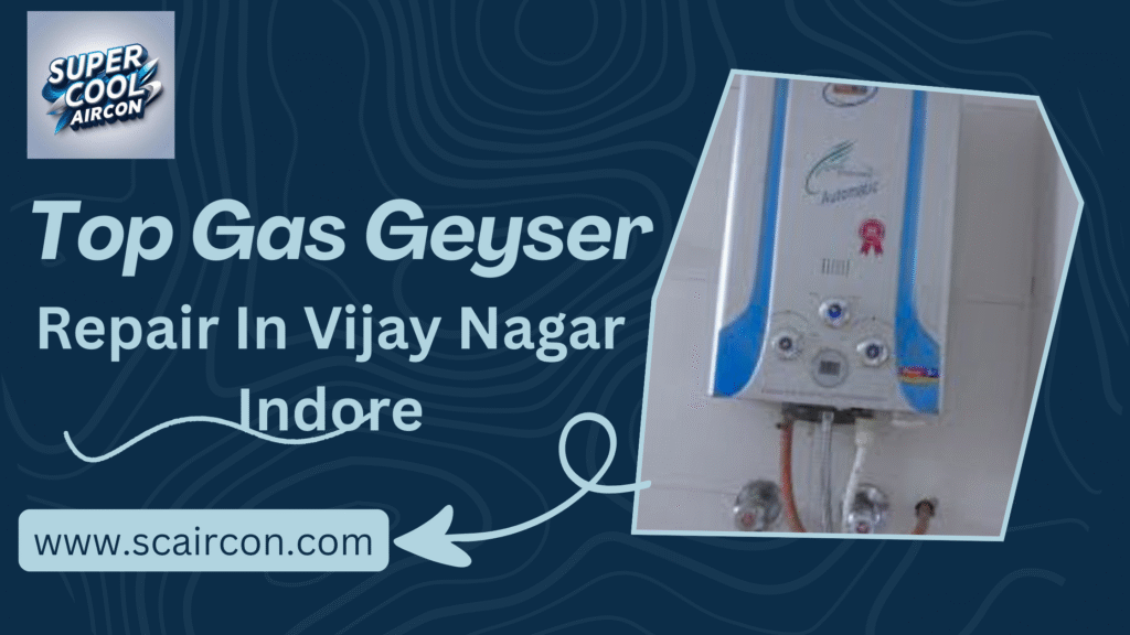Top Gas Geyser Repair in Vijay Nagar Indore